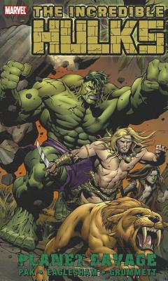 The Incredible Hunks: Planet Savage - Pak, Greg (Text by)