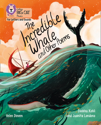 The Incredible Whale and other Poems: Band 06/Orange - Dineen, Helen, and Collins Big Cat (Prepared for publication by)