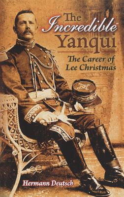 The Incredible Yanqui: The Career of Lee Christmas - Deutsch, Hermann B