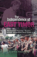 The Independence of East Timor: Multi-Dimensional Perspectives -- Occupation, Resistance, and International Political Activism