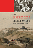 The Independent Church of God of the Juda Tribe of Israel: The Black Jews /: The black Jews /