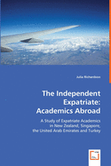The Independent Expatriate: Academics Abroad