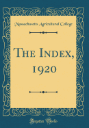 The Index, 1920 (Classic Reprint)