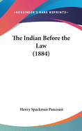 The Indian Before the Law (1884)