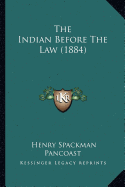 The Indian Before The Law (1884)