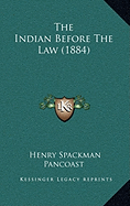The Indian Before The Law (1884)