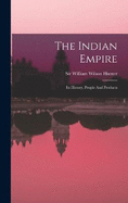 The Indian Empire: Its History, People And Products