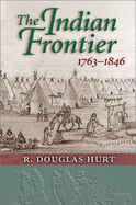 The Indian Frontier, 1763-1846