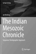 The Indian Mesozoic Chronicle: Sequence Stratigraphic Approach