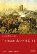 The Indian Mutiny 1857-58 - Fremont-Barnes, Gregory