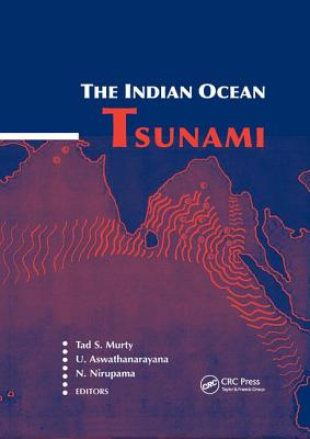 The Indian Ocean Tsunami - Murty, Tad S. (Editor), and Aswathanarayana, U. (Editor), and Nirupama, Niru (Editor)