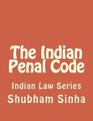 The Indian Penal Code: Indian Law Series - Sinha, Shubham