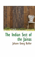 The Indian Sect of the Jainas