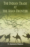 The Indian Trade at the Asian Frontier