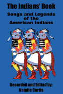 The Indians' Book: Songs and Legends of the American Indians