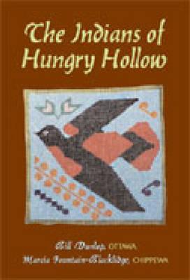 The Indians of Hungry Hollow - Dunlop, Bill, and Fountain-Blacklidge Chippewa, Marcia