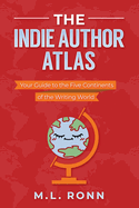 The Indie Author Atlas: Your Guide to the Five Continents of the Writing World