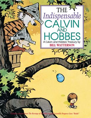 The Indispensable Calvin and Hobbes: A Calvin and Hobbes Treasury Volume 11 - Watterson, Bill