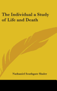 The Individual a Study of Life and Death