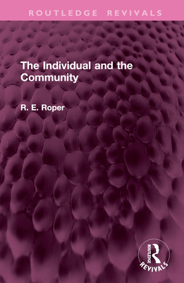 The Individual and the Community - Roper, Reginald E