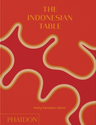 The Indonesian Table - Pandean-Elliott, Petty