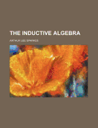 The Inductive Algebra - Sparkes, Arthur Lee