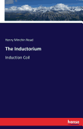 The Inductorium: Induction Coil