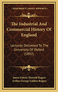 The Industrial and Commercial History of England: Lectures Delivered to the University of Oxford (Classic Reprint)