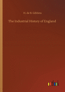 The Industrial History of England