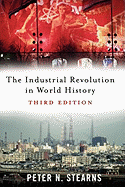 The Industrial Revolution in World History - Stearns, Peter N