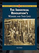 The Industrial Revolution's Workers and Their Lives