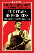The Industrialisation of Soviet Russia Volume 6: The Years of Progress: The Soviet Economy, 1934-1936