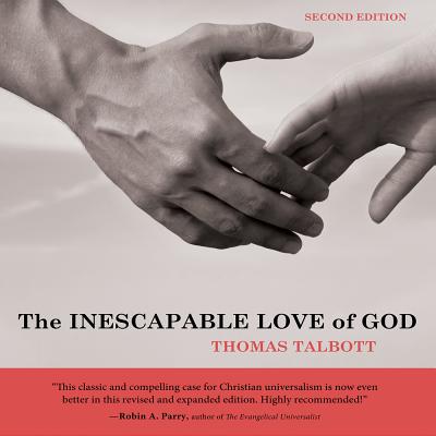The Inescapable Love of God: Second Edition - Talbott, Thomas
