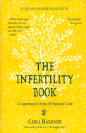 The Infertility Book: A Comprehensive Medical and Emotional Guide