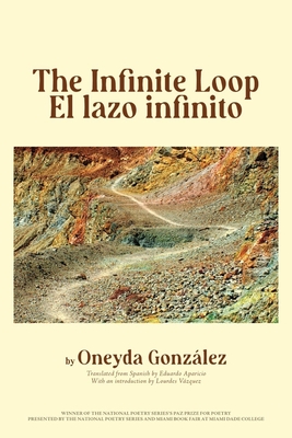 The Infinite Loop/El Lazo Infinito - Gonzlez, Oneyda, and Aparicio, Eduardo (Translated by)