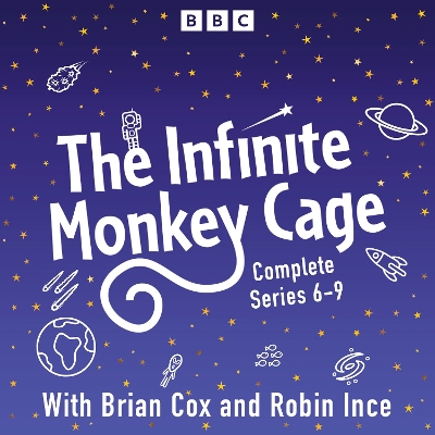 The Infinite Monkey Cage: Series 6, 7, 8 and 9 - Cox, Brian (Read by), and Ince, Robin (Read by), and Guests (Read by)