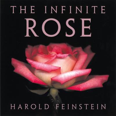 The Infinite Rose - Feinstein, Harold