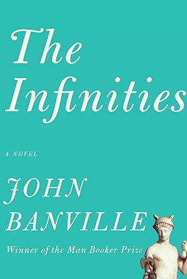 The Infinities - Banville, John