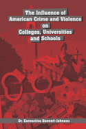 The Influence of American Crime and Violence on Colleges, Universities and Schools