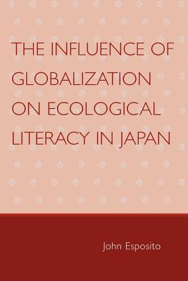 The Influence of Globalization on Ecological Literacy in Japan - Esposito, John