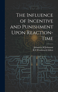 The Influence of Incentive and Punishment Upon Reaction-Time