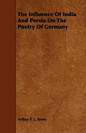 The Influence of India and Persia on the Poetry of Germany