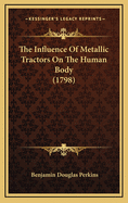 The Influence of Metallic Tractors on the Human Body (1798)