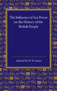 The Influence of Sea Power on the History of the British People: The Lees Knowles Lectures on Military History for 1947