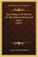 The Influence Of The Sea On The Political History Of Japan (1921)