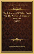 The Influence of Walter Scott on the Novels of Theodor Fontane (1922)