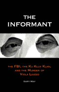 The Informant: The FBI, the Ku Klux Klan, and the Murder of Viola Liuzzo