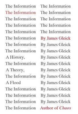 The Information: A History, a Theory, a Flood - Gleick, James