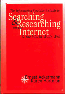 The information specialist's guide to searching and researching on the Internet and the World Wide Web