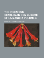 The Ingenious Gentleman Don Quixote of La Mancha Volume 3